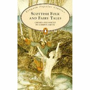 Scottish Folk and Fairy Tales by Gordon Jarvie