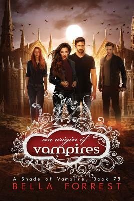 A Shade of Vampire 78: An Origin of Vampires by Bella Forrest