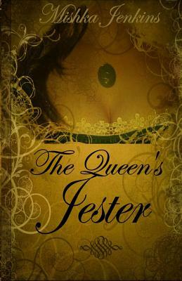 The Queen's Jester by Mishka Jenkins