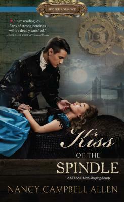 Kiss of the Spindle by Nancy Campbell Allen