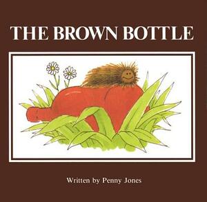 The Brown Bottle by Penny Jones
