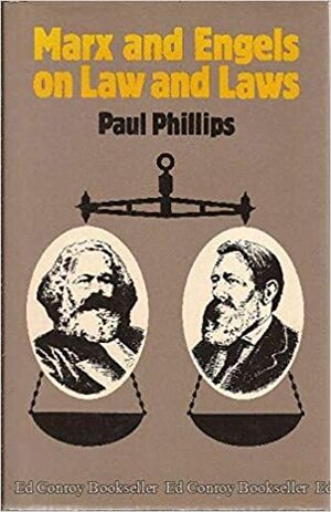Marx and Engels on Law and Laws by Paul Phillips