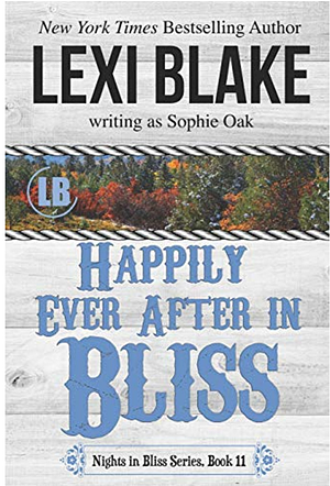 Happily Ever After in Bliss by Sophie Oak, Lexi Blake