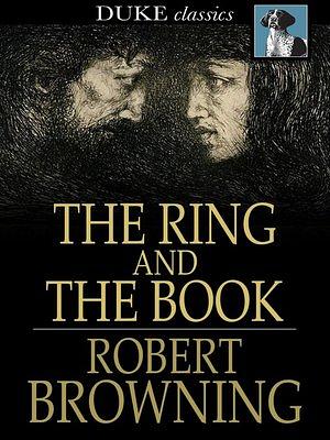 The Ring and the Book by Robert Browning