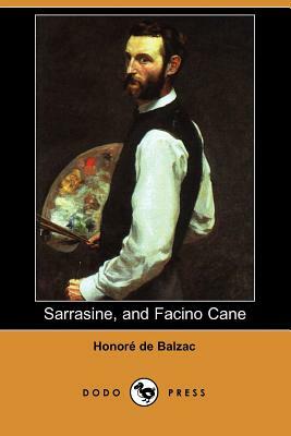 Sarrasine, and Facino Cane (Dodo Press) by Honoré de Balzac