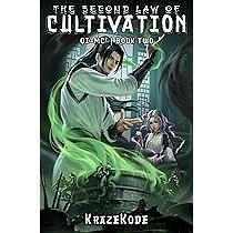 The Second Law of Cultivation: A Xianxia Progression Fantasy by KrazeKode