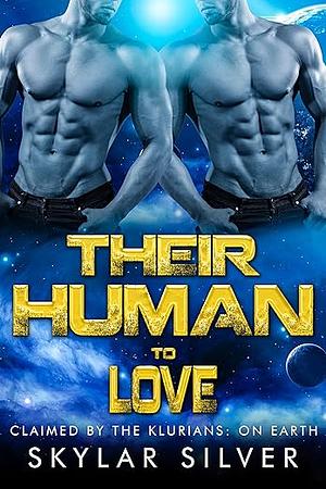 Their Human To Love by Skylar Silver