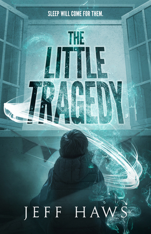 The Little Tragedy by Jeff Haws