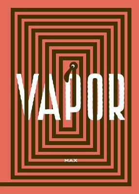 Vapor by Max