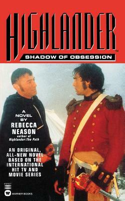 Highlander: Shadow of Obsession by Rebecca Neason