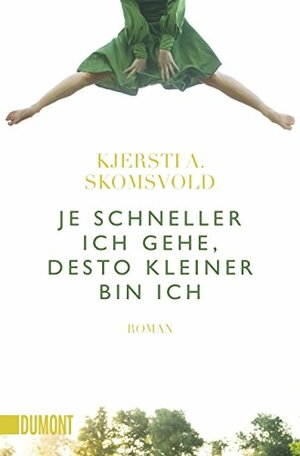 Je schneller ich gehe, desto kleiner bin ich by Kjersti Annesdatter Skomsvold