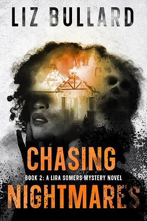Chasing Nightmares by Liz Bullard