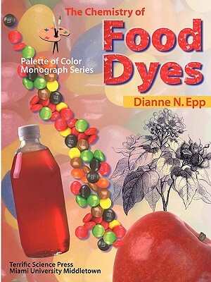 Chemistry of Food Dyes by Dianne N. Epp