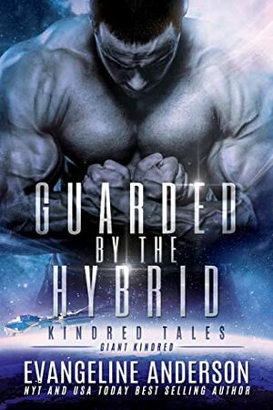 Guarded by the Hybrid: Kindred Tales 44 by Evangeline Anderson