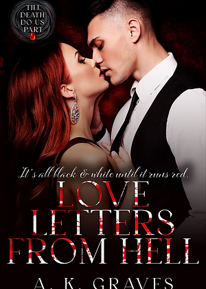 Love Letters From Hell by A.K. Graves