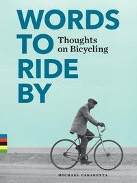 Words to Ride by: Thoughts on Bicycling by Michael Carabetta
