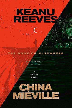 The Book of Elsewhere by China Miéville, Keanu Reeves