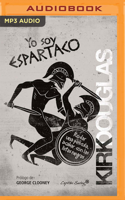 Yo Soy Espartaco (Narración En Castellano) by Kirk Douglas