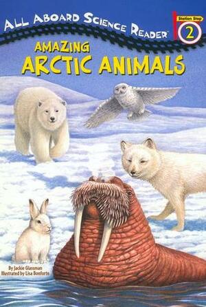 Amazing Arctic Animals by Jackie Glassman, Lisa Bonforte