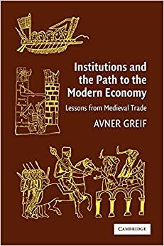 Институты и путь к современной экономике. Уроки средневековой торговли by Авнер Грейф, Avner Greif