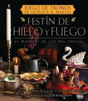 Festín de Hielo y Fuego: Libro oficial de cocina de Juego de tronos by Chelsea Monroe-Cassel