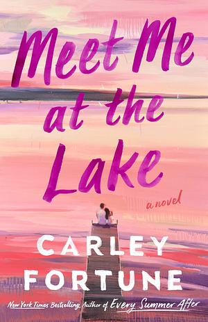 Vem ter comigo ao lago by Carley Fortune