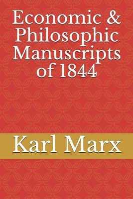 Economic & Philosophic Manuscripts of 1844 by Karl Marx