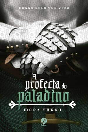 A Profecia do Paladino by Mark Frost