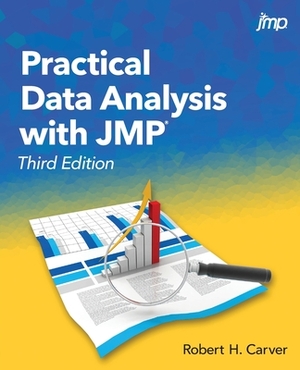 Practical Data Analysis with JMP, Third Edition by Robert Carver