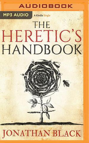 Heretic's Handbook, The by Jonathan Black, Simon Mattacks