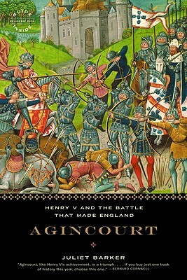 Agincourt: Henry V and the Battle That Made England by Juliet Barker