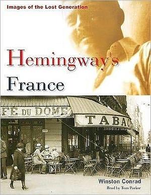 Hemingway's France: Library Edition by Tom Parker, Winston Conrad