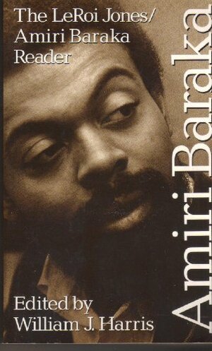 LeRoi Jones/Amiri Baraka Reader by William J. Harris, Amiri Baraka