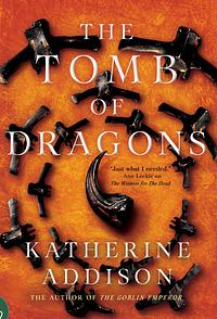 The Tomb of Dragons by Katherine Addison