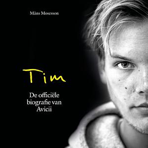 Tim - De officiële biografie van Avicii by Måns Mosesson