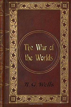 H. G. Wells: The War of the Worlds by H.G. Wells