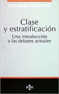 Clase Y Estratificación: Una Introducción A Los Debates Actuales by Rosemary Crompton