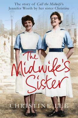 The Midwife's Sister by Christine Lee