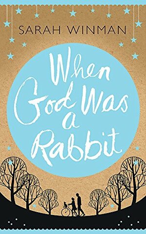 When God Was a Rabbit by Sarah Winman