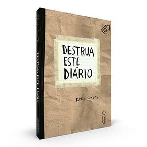 Destrua Este Diário by Rogerio Durst, Keri Smith