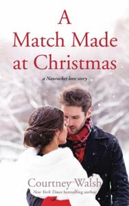 A Match Made at Christmas by Courtney Walsh