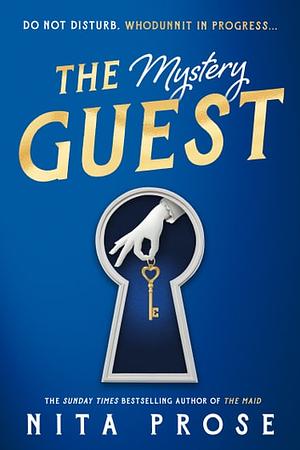 The Mystery Guest (A Molly the Maid mystery, Book 2) by Nita Prose