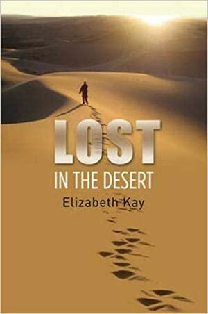 Lost in the Desert by Elizabeth Kay