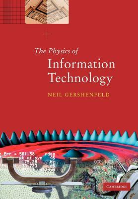 The Physics of Information Technology by Neil Gershenfeld