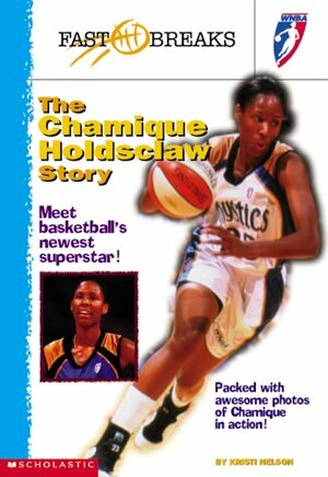 Wnba: The Chamique Holdsclaw Story by Kristi Nelson