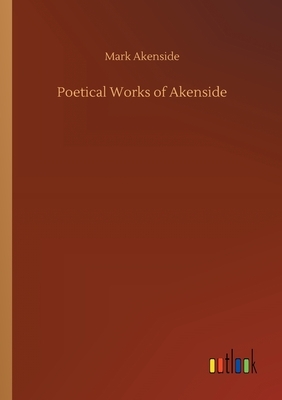 Poetical Works of Akenside by Mark Akenside