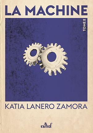 La machine, tome 2 by Katia Lanero Zamora
