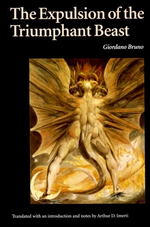 The Expulsion of the Triumphant Beast by Giordano Bruno, Arthur D. Imerti