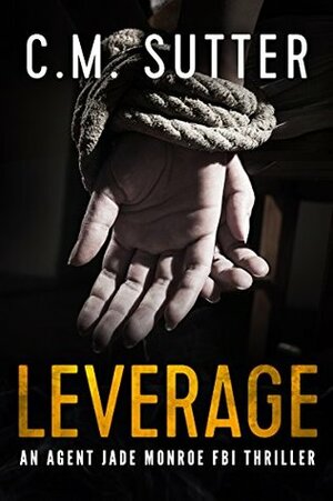 Leverage by C.M. Sutter