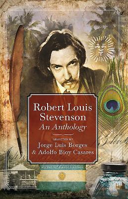 Robert Louis Stevenson: Selected by Jorge Luis Borges & Adolfo Bioy Casares by Robert Louis Stevenson